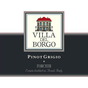 Forchir Villa del Borgo Pinot Grigio Friuli 2010